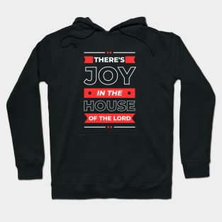 There's Joy In The House Of The Lord | Christian Hoodie